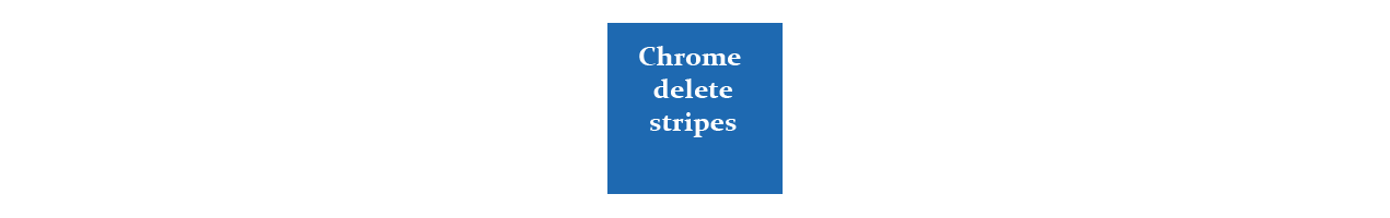 Chrome delete stripes